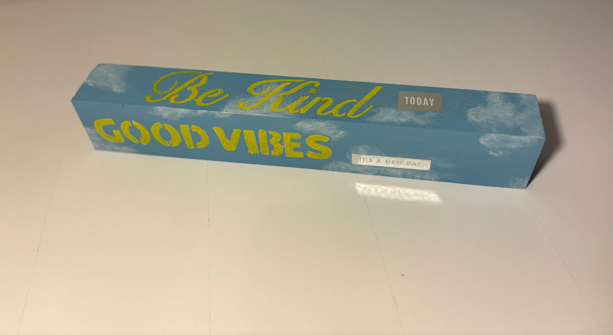 Be Kind, Good Vibes